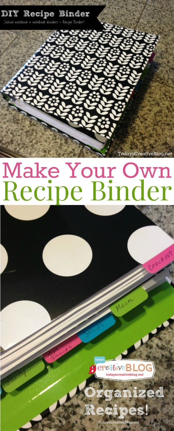 Recipe Binder | Organize your Recipes and make your own recipe binder. Easy kitchen DIY project for an organized kitchen. Printable Recipes | See more on TodaysCreativeLife.com