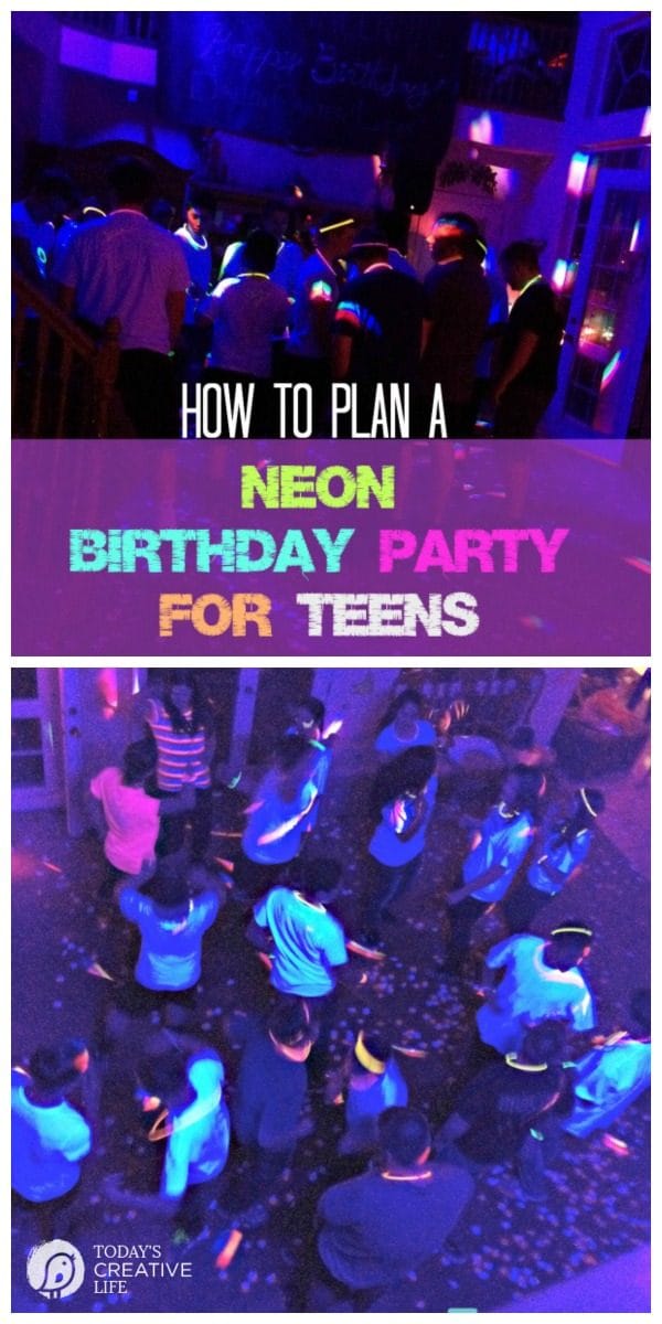 How to Plan a Neon Birthday Party for Teens | Teen Dance Party Ideas | Party Planning for young adults | Neon glow in the dark Dance Party | TodaysCreativeLife.com