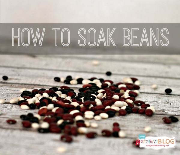 How to Soak Beans | TodaysCreativeBlog.net