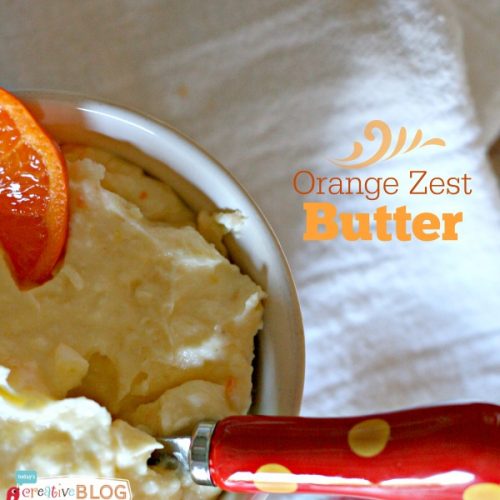 Orange Zest Butter | TodaysCreativeBlog.net