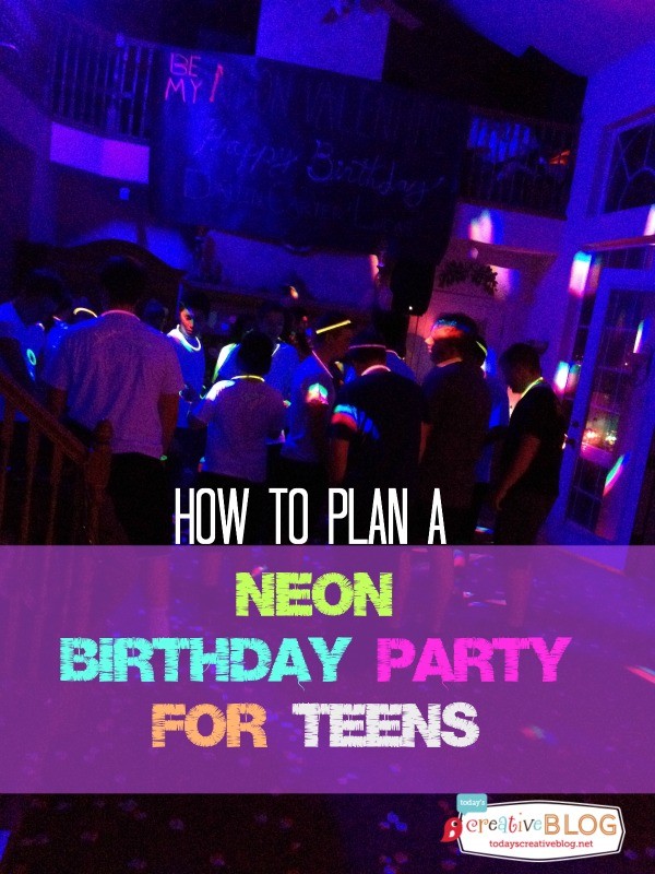 How to Plan a Neon Birthday party for teens | TodaysCreativeLife.com