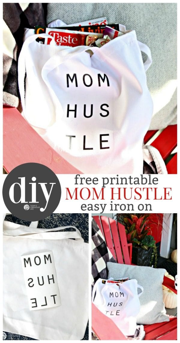 DIY Mom Hustle Tote | Free Printable iron on transfer craft idea. DIY Tutorial | TodaysCreativeLife.com