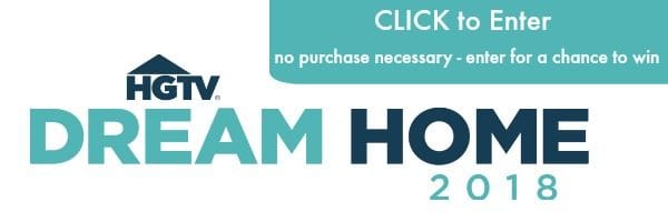 HGTV Dream Home Click to Enter for a chance to win 