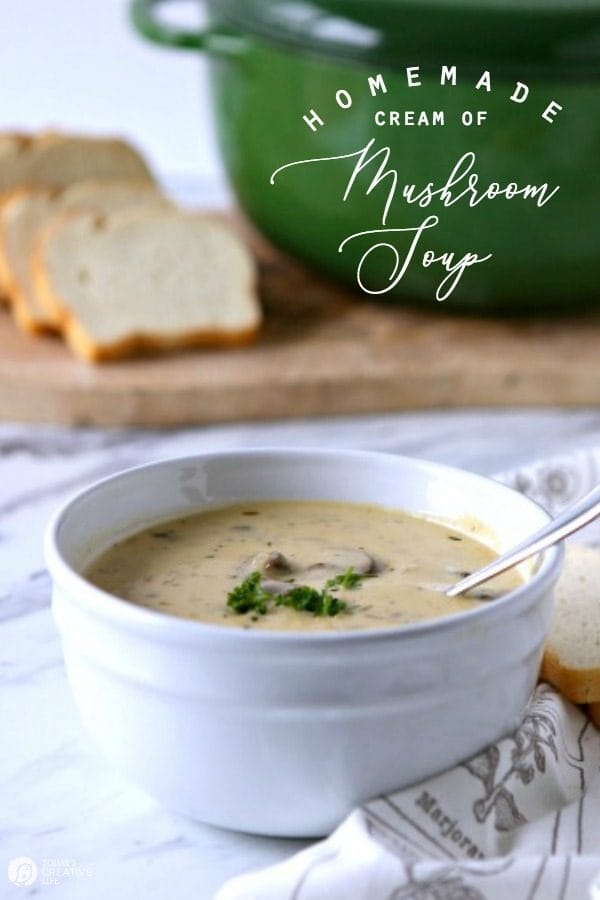 Homemade Cream of Mushroom Soup Recipe | This quick and easy recipe is creamy and full of mushrooms | Gluten free | Fresh ingredients | TodaysCreativeLife.com